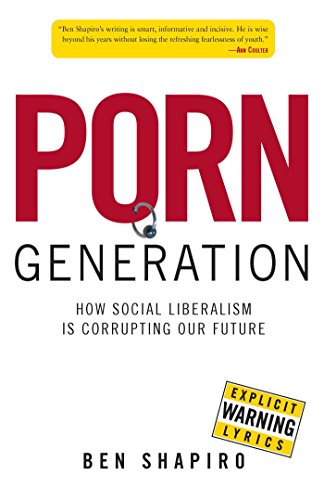 Ben Shapiro - Porn Generation Audio Book Free