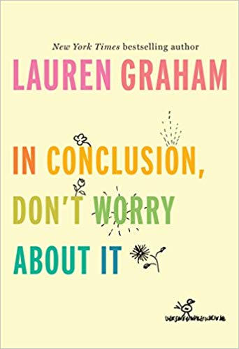Lauren Graham - In Conclusion, Don't Worry About It Audio Book Free