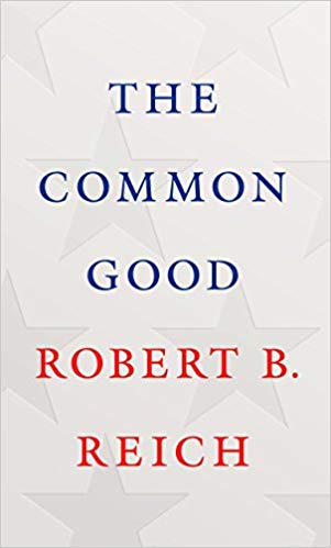 Robert B. Reich - The Common Good Audio Book Free