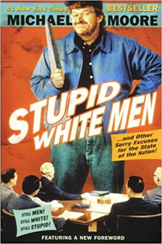 Michael Moore - Stupid White Men Audio Book Stream