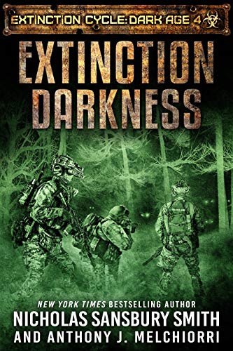 Extinction Darkness (Extinction Cycle: Dark Age Book 4) by [Nicholas Sansbury Smith, Anthony J. Melchiorri]