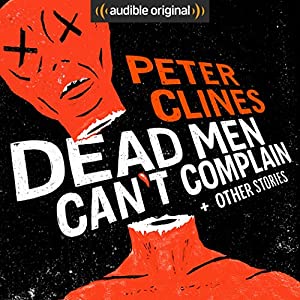 Peter Clines - Dead Men Can't Complain and Other Stories