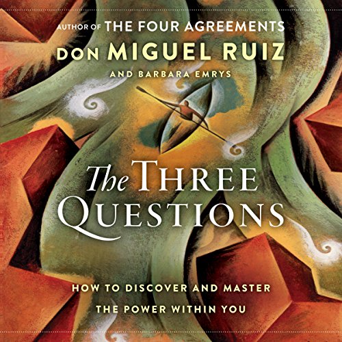 Don Miguel Ruiz, Barbara Emrys - The Three Questions Audio Book Free