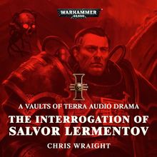 Chris Wraight - The Interrogation of Salvor Lermentov Audio Book Download